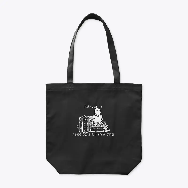 I Read Books & I Know Things-Black Tote